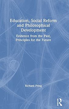 portada Education, Social Reform and Philosophical Development: Evidence From the Past, Principles for the Future (in English)