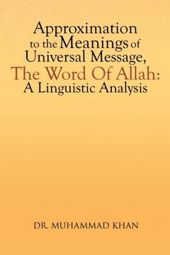portada Approximation to the Meanings of Universal Message, The Word of Allah: A Linguistic Analysis