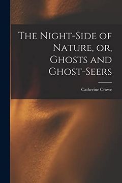 portada The Night-Side of Nature, or, Ghosts and Ghost-Seers