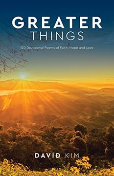 portada Greater Things: 120 Devotional Poems of Faith, Hope and Love (en Inglés)