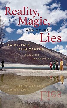 portada Reality, Magic, and Other Lies: Fairy-Tale Film Truths (Series in Fairy-Tale Studies) (in English)