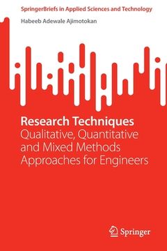 portada Research Techniques: Qualitative, Quantitative and Mixed Methods Approaches for Engineers (en Inglés)