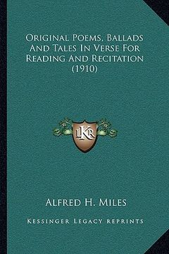 portada original poems, ballads and tales in verse for reading and recitation (1910) (en Inglés)