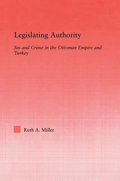 portada legislating authority: sin and crime in the ottoman empire and turkey (en Inglés)