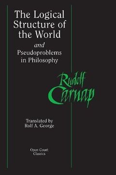 portada The Logical Structure of the World and Pseudoproblems in Philosophy (Open Court Classics) (en Inglés)
