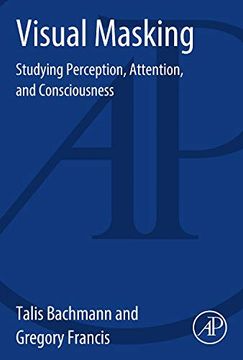 portada Visual Masking: Studying Perception, Attention, and Consciousness (en Inglés)