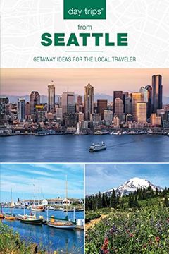 portada Day Trips (r) From Seattle: Getaway Ideas for the Local Traveler (Day Trips Series) [Idioma Inglés]: Getaway Ideas for the Local Traveler, Second Edition (en Inglés)