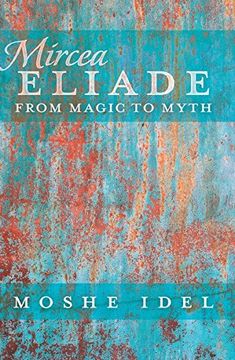 portada Mircea Eliade: From Magic to Myth (After Spirituality) (in English)