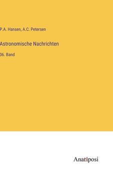 portada Astronomische Nachrichten: 36. Band (en Alemán)
