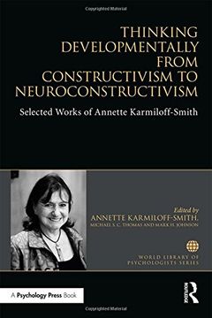 portada Thinking Developmentally From Constructivism to Neuroconstructivism: Selected Works of Annette Karmiloff-Smith (World Library of Psychologists) (in English)