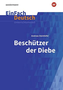 portada Einfach Deutsch Unterrichtsmodelle: Andreas Steinhöfel: Beschützer der Diebe: Klassen 5 - 7 (en Alemán)