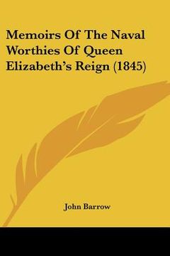 portada memoirs of the naval worthies of queen elizabeth's reign (1845) (en Inglés)