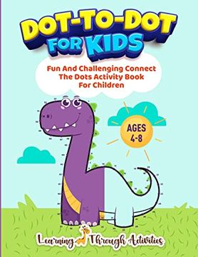 portada Dot to dot for Kids: Fun and Challenging Connect the Dots Activity Book for Children Ages 4-8 (en Inglés)