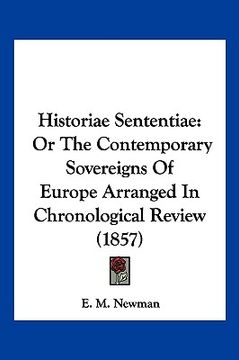 portada historiae sententiae: or the contemporary sovereigns of europe arranged in chronological review (1857) (in English)