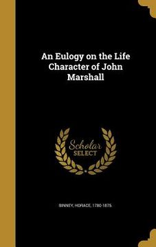 portada An Eulogy on the Life Character of John Marshall (en Inglés)