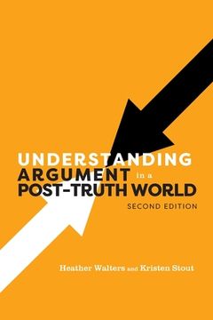 portada Understanding Argument in a Post-Truth World (en Inglés)