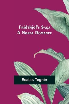 portada Fridthjof's Saga; a Norse romance (en Inglés)