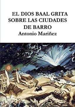 portada El Dios Baal Grita Sobre las Ciudades de Barro