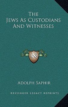 portada the jews as custodians and witnesses (en Inglés)