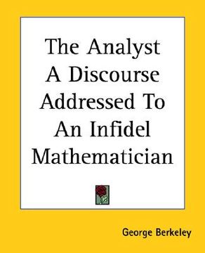 portada the analyst a discourse addressed to an infidel mathematician (in English)