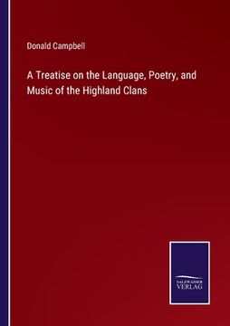 portada A Treatise on the Language, Poetry, and Music of the Highland Clans (en Inglés)