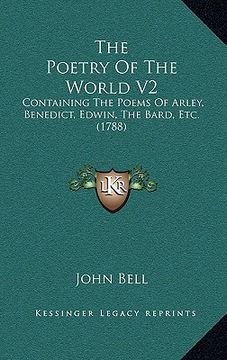 portada the poetry of the world v2: containing the poems of arley, benedict, edwin, the bard, etc. (1788)