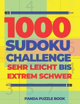 portada 1000 Sudoku Challenge Sehr Leicht Bis Extrem Schwer: Logikspiele Für Erwachsene (en Alemán)