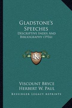 portada gladstone's speeches: descriptive index and bibliography (1916) (en Inglés)