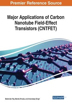 portada Major Applications of Carbon Nanotube Field-Effect Transistors (CNTFET) (en Inglés)