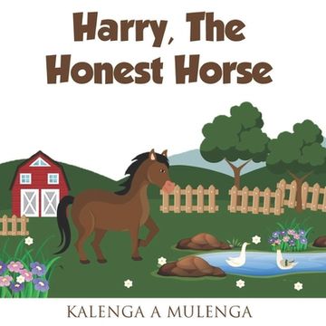 portada Harry the Honest Horse: A cute children's book about horses friendship honesty for ages 1-3 ages 4-6 ages 7-8 (in English)