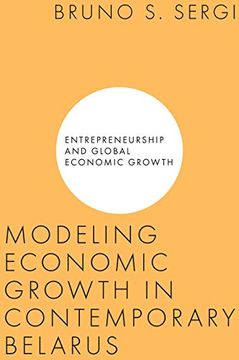 portada Modeling Economic Growth in Contemporary Belarus (Entrepreneurship and Global Economic Growth) (in English)