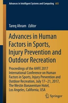 portada Advances in Human Factors in Sports, Injury Prevention and Outdoor Recreation: Proceedings of the AHFE 2017 International Conference on Human Factors ... in Intelligent Systems and Computing)