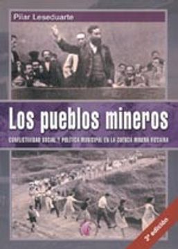 portada Los pueblos mineros: Conflictividad social y política social en la cuenca minera vizcaína (Ensayo)
