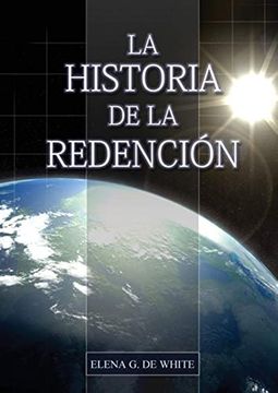 portada La Historia de la Redención: Un Vistazo General Desde Génesis Hasta Apocalipsis