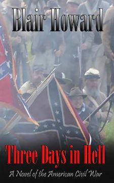 portada Three Days in Hell: A Novel of the American Civil War (en Inglés)