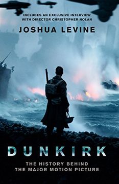 portada Dunkirk: The History Behind the Major Motion Picture (en Inglés)