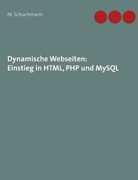 portada dynamische webseiten: programmierung eines browsergames mit html, php und mysql (en Alemán)