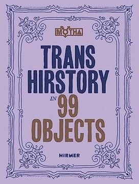 portada Trans Hirstory in 99 Objects (en Inglés)