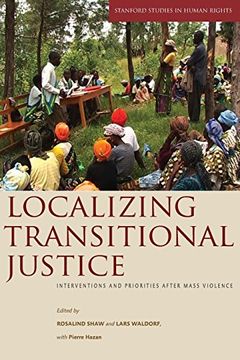 portada Localizing Transitional Justice: Interventions and Priorities After Mass Violence (en Inglés)
