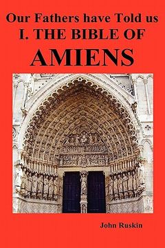 portada our fathers have told us. part i. the bible of amiens. (en Inglés)