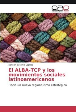portada El ALBA-TCP y los movimientos sociales latinoamericanos: Hacia un nuevo regionalismo estratégico