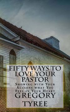 portada Fifty Ways to Love Your Pastor: Showing with your Actions what You Feel in Your Heart (en Inglés)