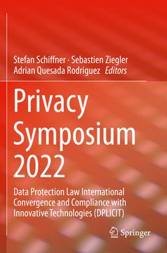 portada Privacy Symposium 2022: Data Protection Law International Convergence and Compliance with Innovative Technologies (Dplicit) (en Inglés)