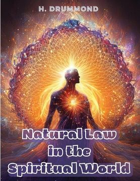portada Natural Law in the Spiritual World: The Essential Work of Henry Drummond
