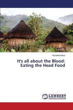portada It's all about the Blood: Eating the Head Food