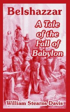 portada belshazzar: a tale of the fall of babylon