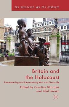 portada Britain and the Holocaust: Remembering and Representing War and Genocide