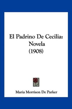 portada El Padrino de Cecilia: Novela (1908) (in Spanish)
