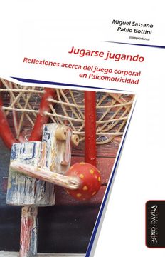 portada Jugarse Jugando: Reflexiones Acerca del Juego Corporal en Psicomotricidad (in Spanish)
