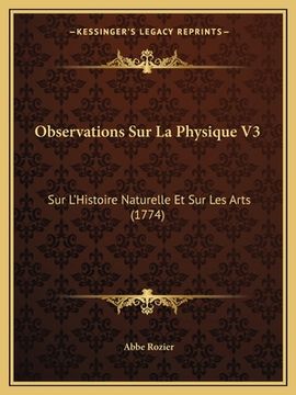 portada Observations Sur La Physique V3: Sur L'Histoire Naturelle Et Sur Les Arts (1774) (in French)